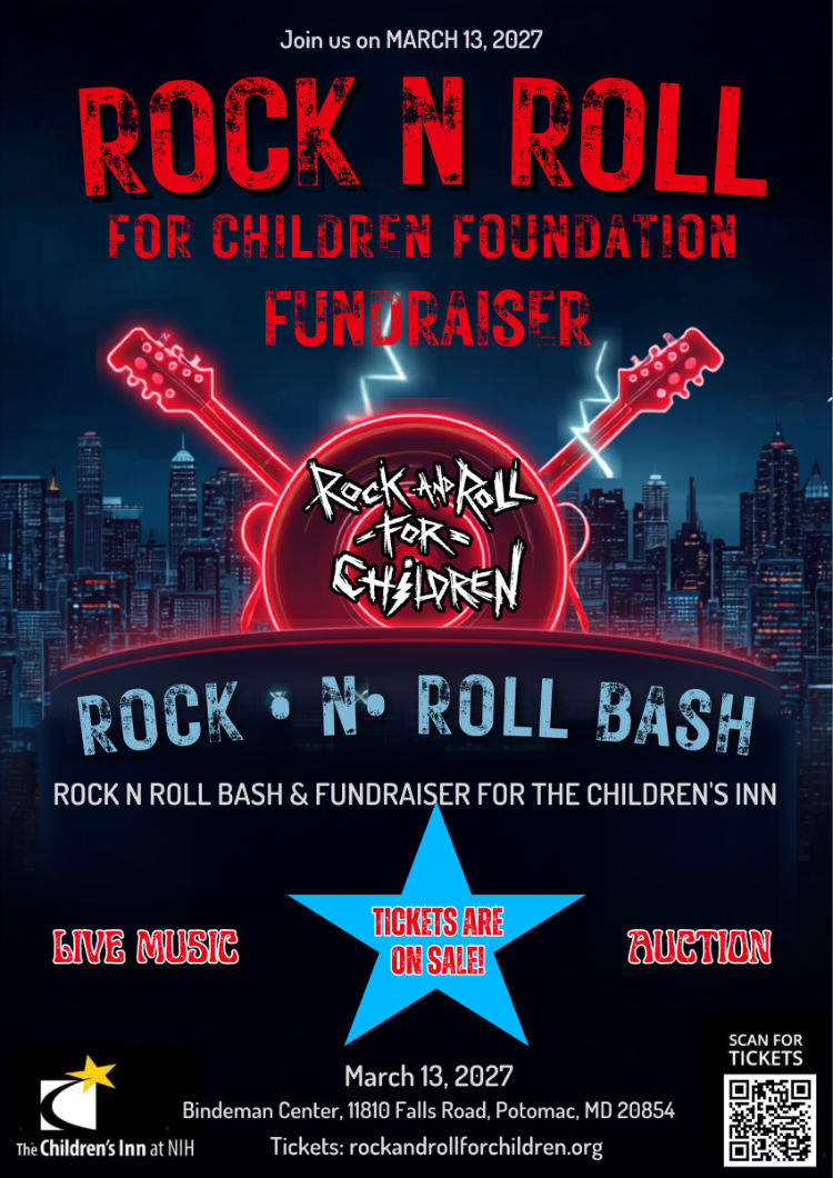 Join us on March 13, 2027 for our next Rock n Roll Bash to raise funds to support critically ill children at The Children’s Inn at NIH. Your ticket includes access to the concert, an open bar and this year’s auction will be the best yet!